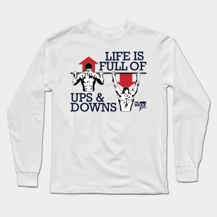 LIFE IS FULL OF UPS & DOWNS Long Sleeve T-Shirt